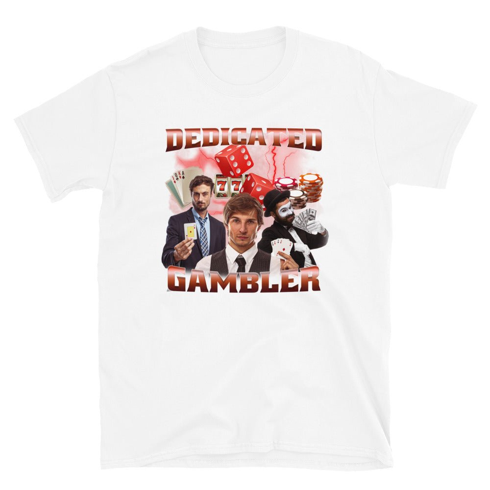 Dedicated Gambler T-Shirt - Filthify Tees