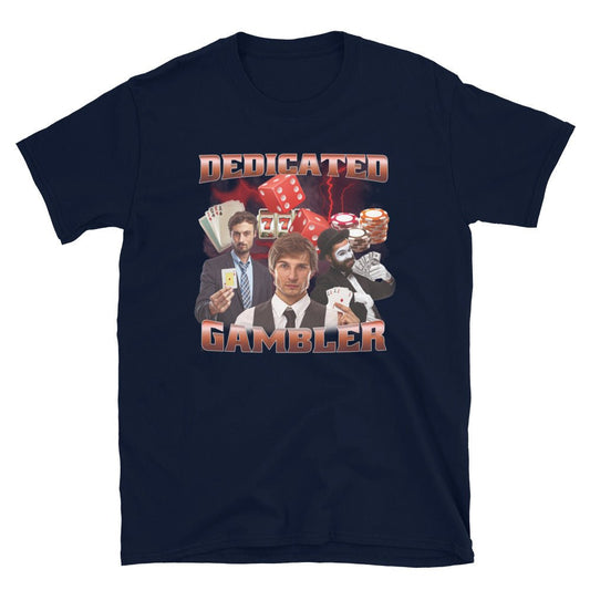 Dedicated Gambler T-Shirt - Filthify Tees